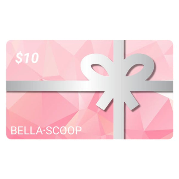 Bella Scoop Gift Card - $10 GIFT CARD - Gift Card