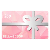 Bella Scoop Gift Card - $50 GIFT CARD - Gift Card